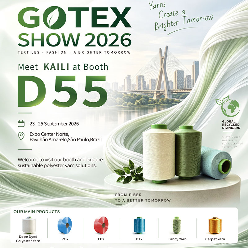 Hangzhou KAILI Chemical Fiber Cordially Invites You to GOTEX SHOW 2026: Explore the New Future of Green Chemical Fibers